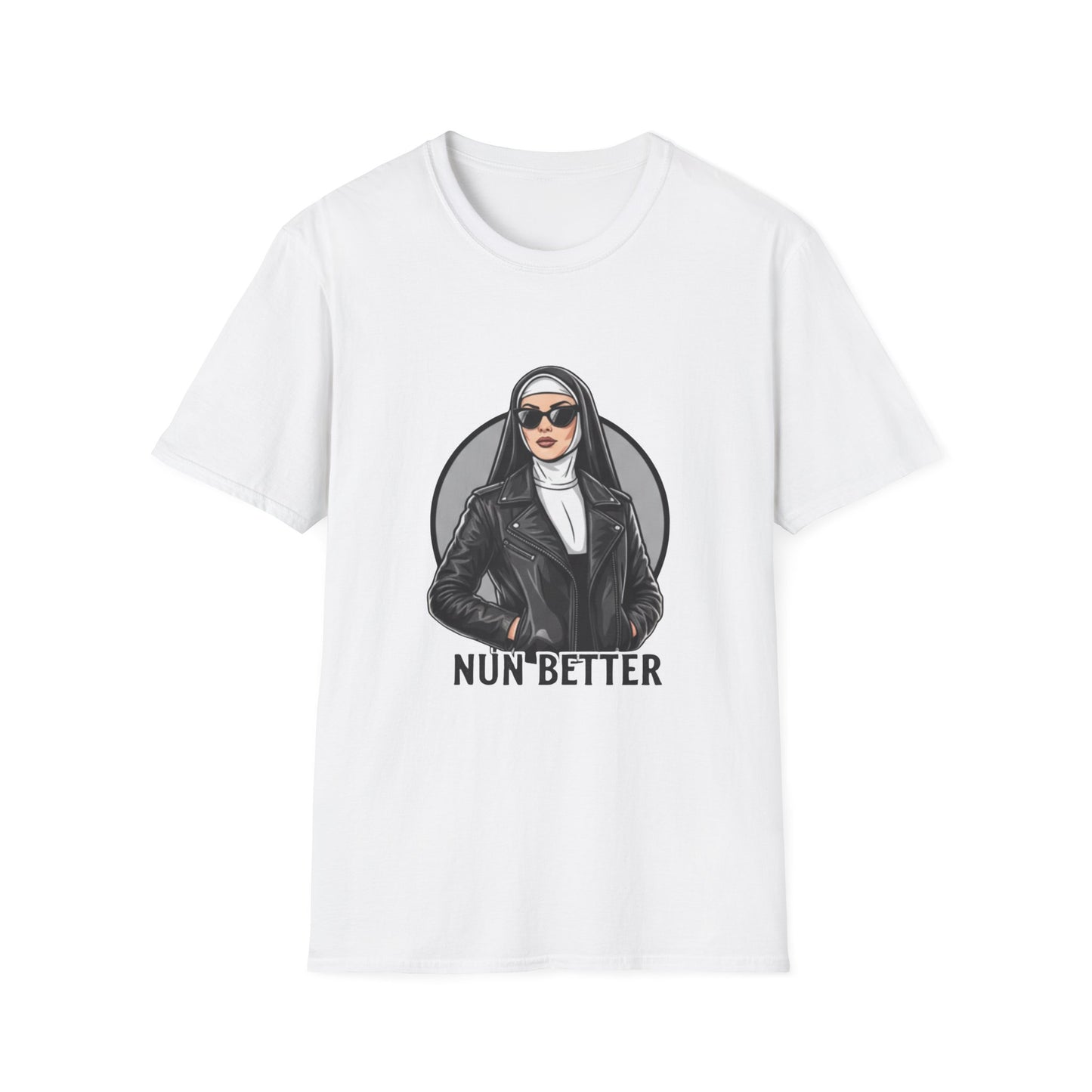Nun Better Graphic Tee, Funny T-Shirt, Unisex Shirt
