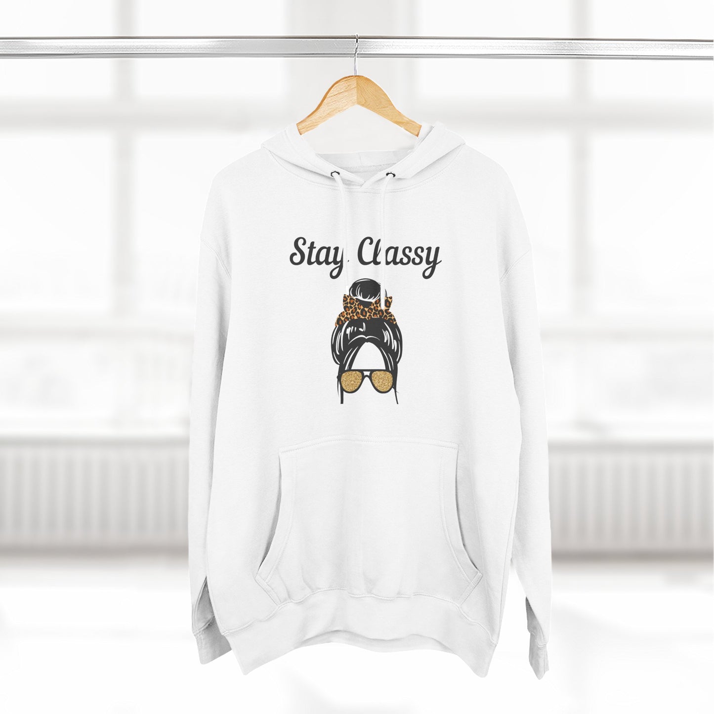Women's "Stay Classy" Fleece Hoodie — Cozy 3-Panel Pullover