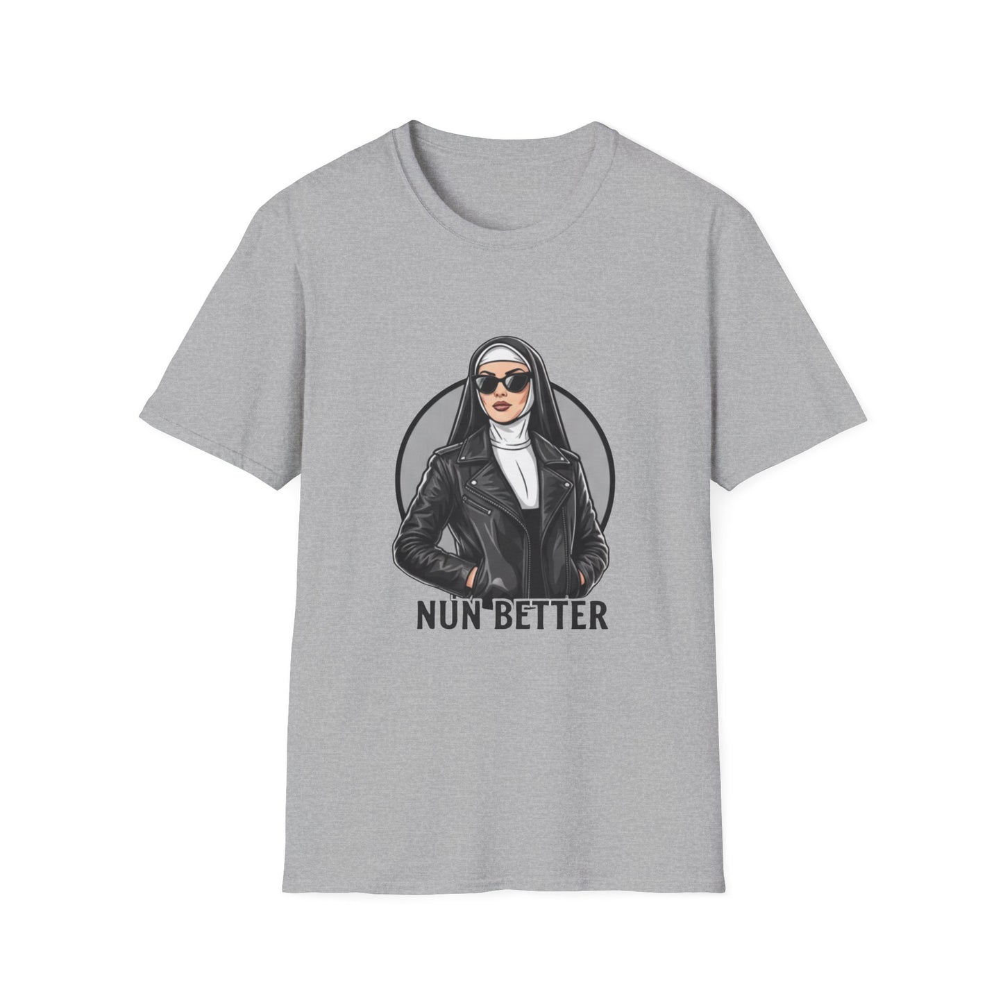 Nun Better Graphic Tee, Funny T-Shirt, Unisex Shirt