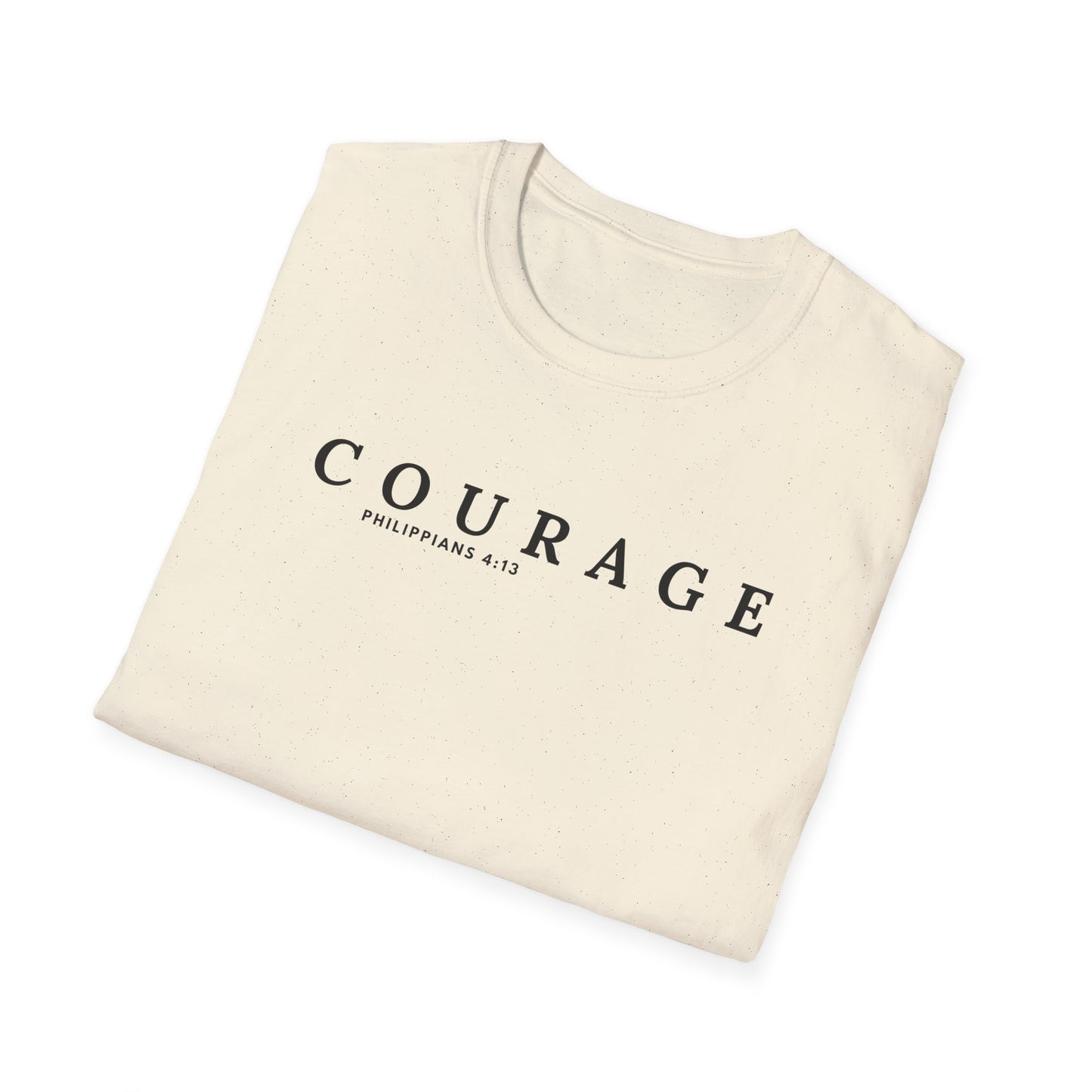 Courage Inspirational Unisex T-Shirt | Motivational Tee, Gift for Her, Gift for Him, Everyday Wear, Positive Message Shirt