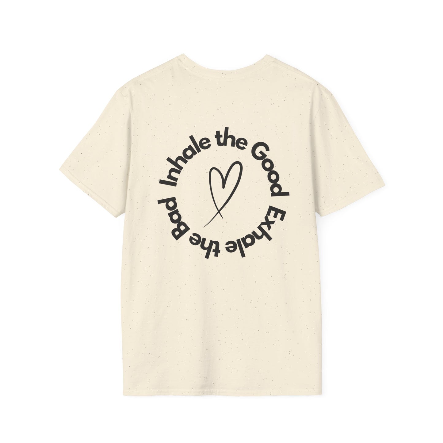 Hearting the Good Exhale the Bad Softstyle T-Shirt