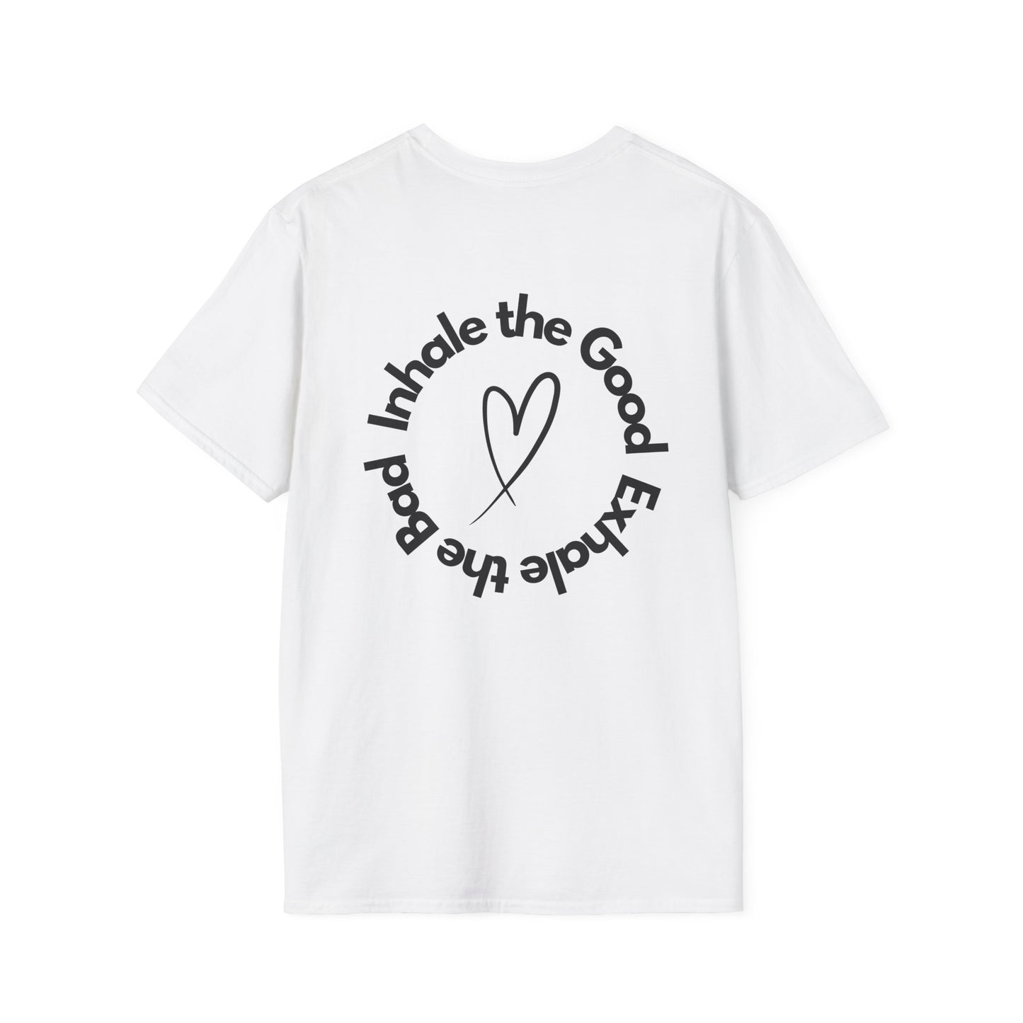 Hearting the Good Exhale the Bad Softstyle T-Shirt