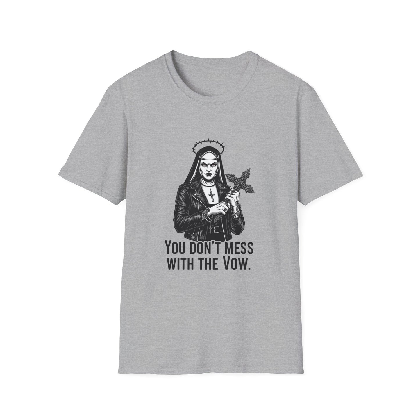 Gothic Nun T-Shirt | You Don't Mess With The Vow | Unisex Graphic Tee