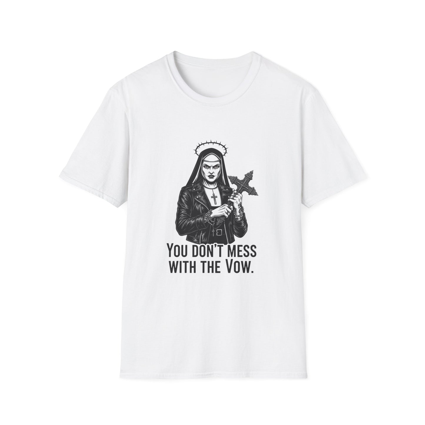 Gothic Nun T-Shirt | You Don't Mess With The Vow | Unisex Graphic Tee