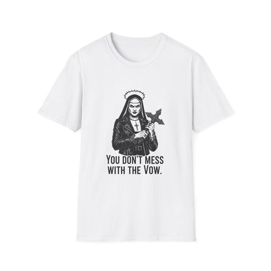 Gothic Nun T-Shirt | You Don't Mess With The Vow | Unisex Graphic Tee