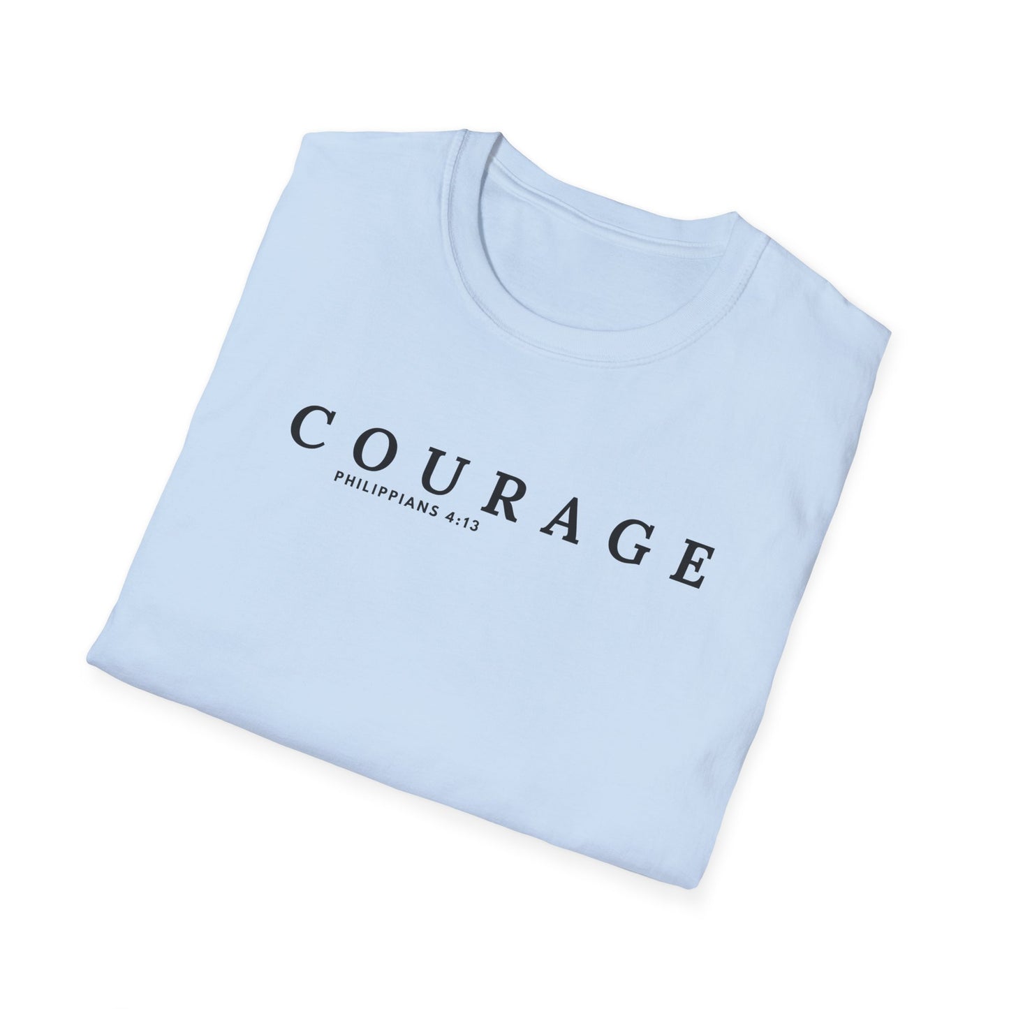 Courage Inspirational Unisex T-Shirt | Motivational Tee, Gift for Her, Gift for Him, Everyday Wear, Positive Message Shirt
