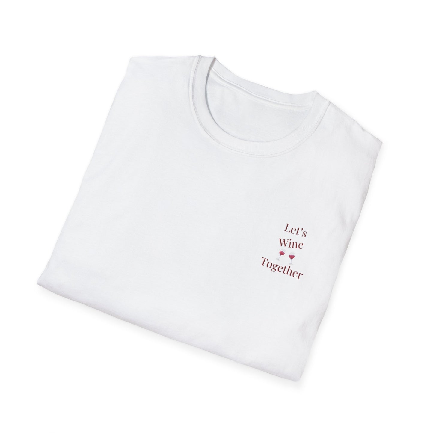 T-Shirt for Wine Drinkers: Saying "Let's Wine Together" Softstyle T-Shirt