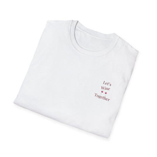 T-Shirt for Wine Drinkers: Saying "Let's Wine Together" Softstyle T-Shirt