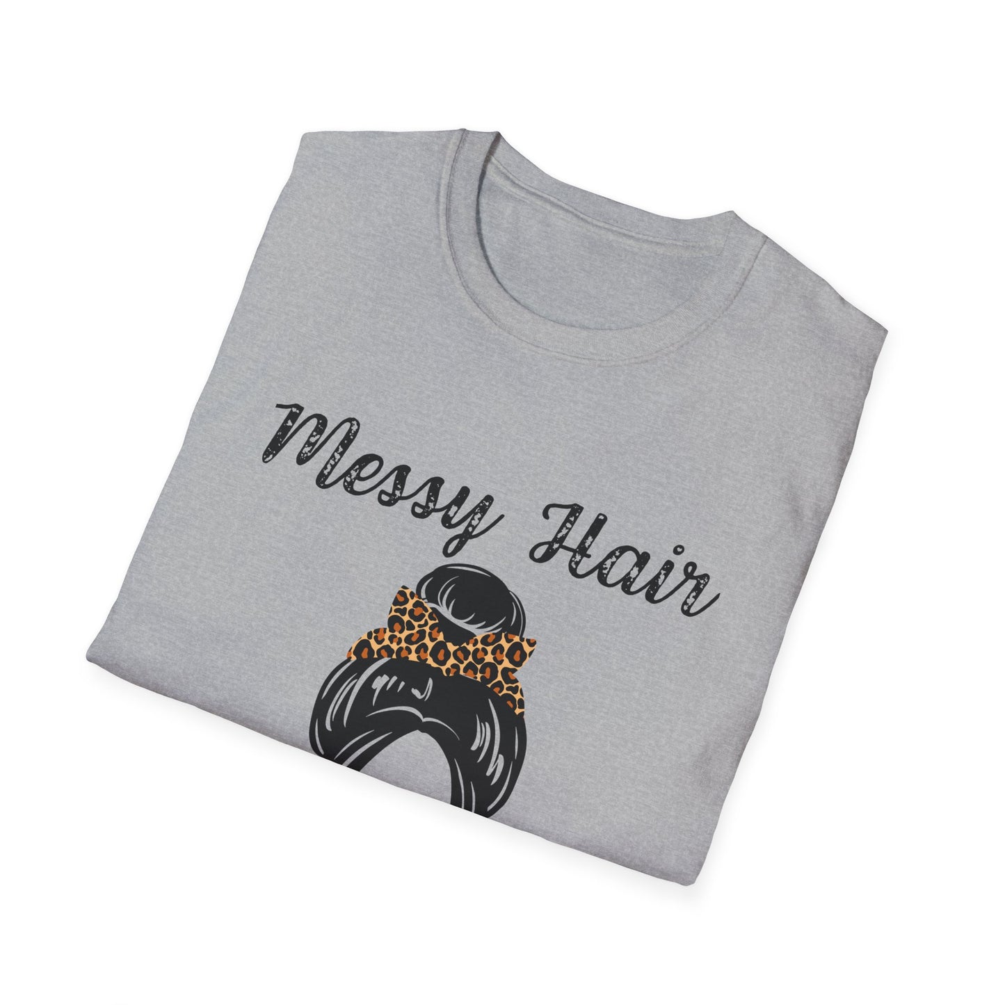Messy Hair Don’t Care T-Shirt | Messy Bun Sunglasses Graphic Tee