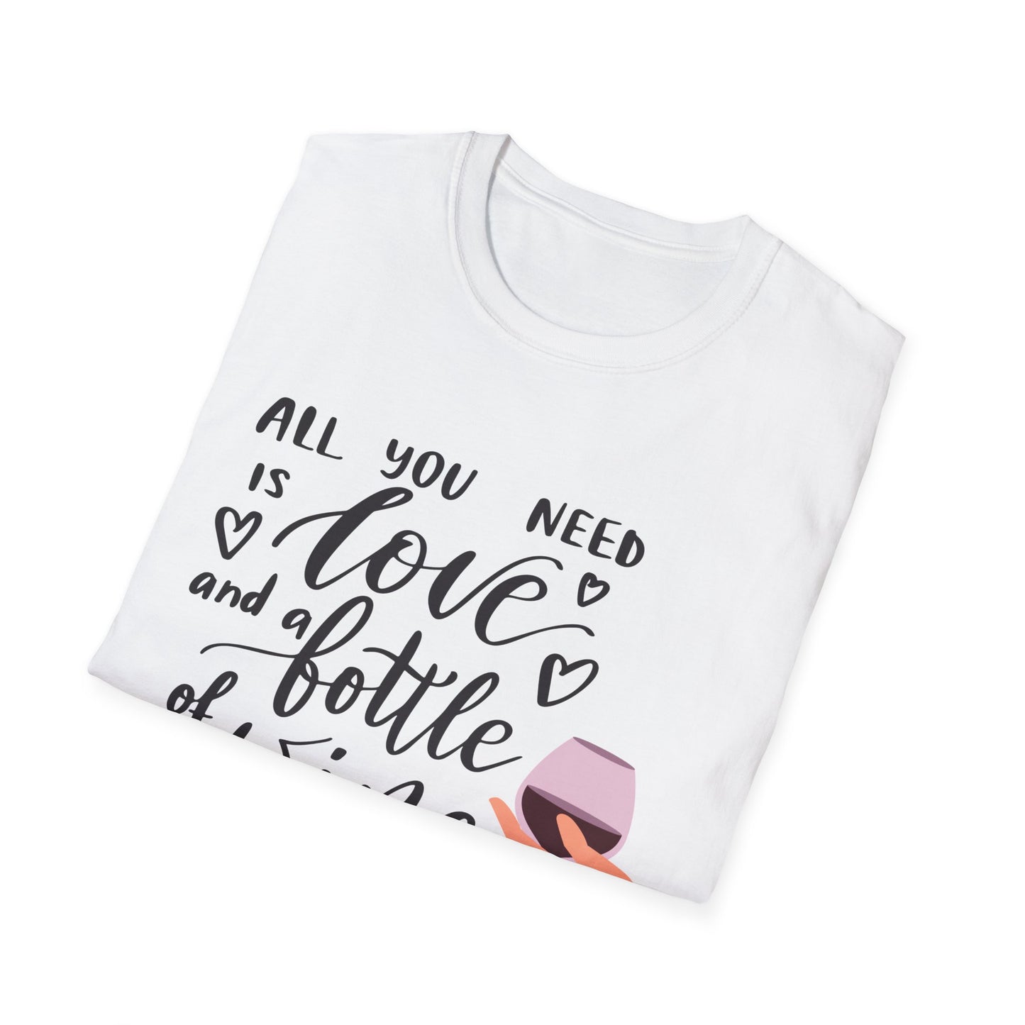 All You Need Is Love and a Bottle of Wine T-Shirt — Funny Wine Lover Tee