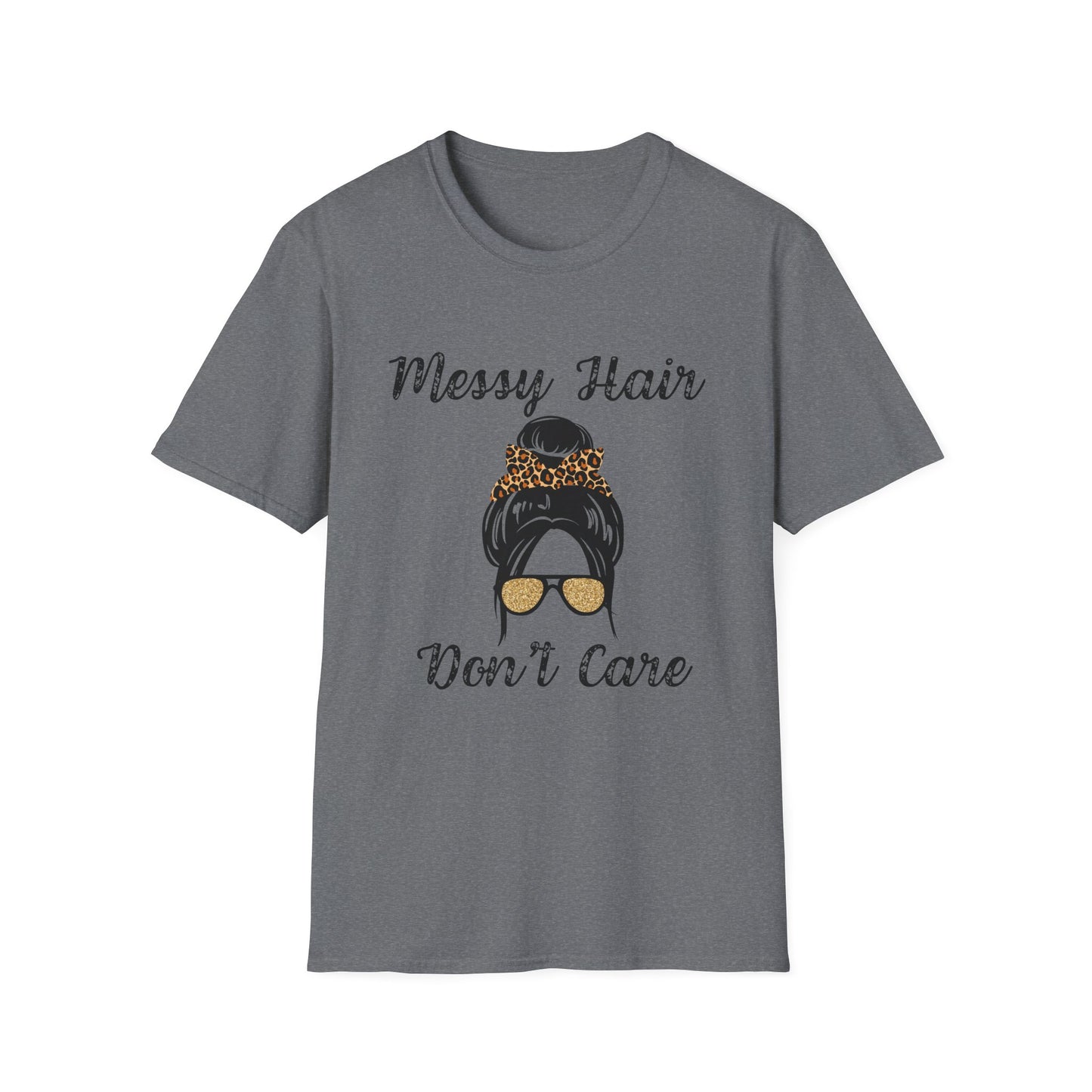 Messy Hair Don’t Care T-Shirt | Messy Bun Sunglasses Graphic Tee