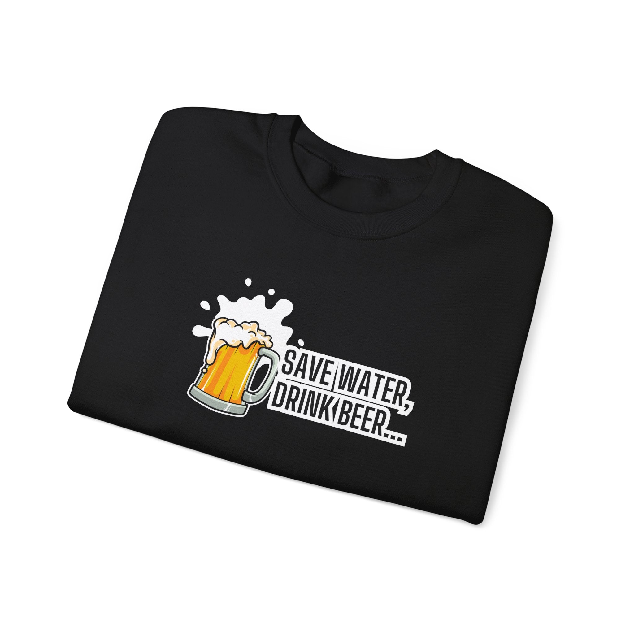 Save Water Drink Beer Sweatshirt