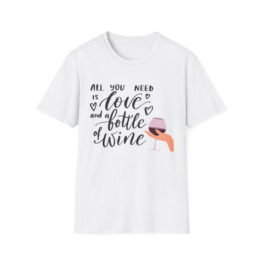 All You Need Is Love and a Bottle of Wine T-Shirt — Funny Wine Lover Tee