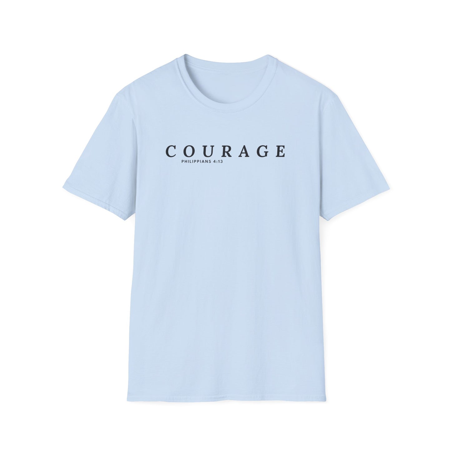 Courage Inspirational Unisex T-Shirt | Motivational Tee, Gift for Her, Gift for Him, Everyday Wear, Positive Message Shirt