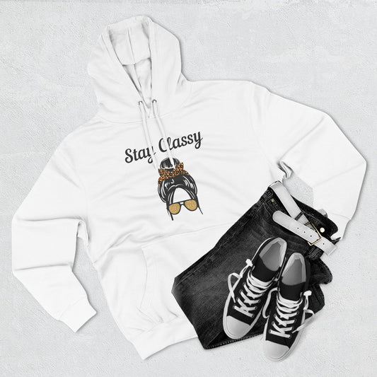 Women's "Stay Classy" Fleece Hoodie — Cozy 3-Panel Pullover