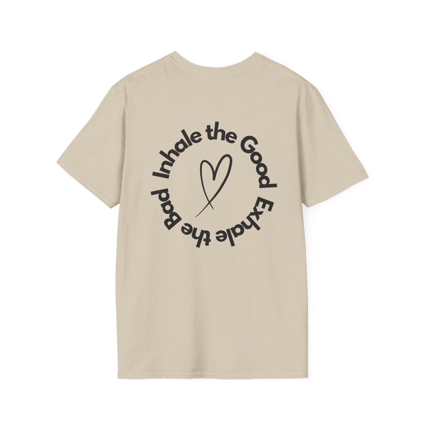 Hearting the Good Exhale the Bad Softstyle T-Shirt